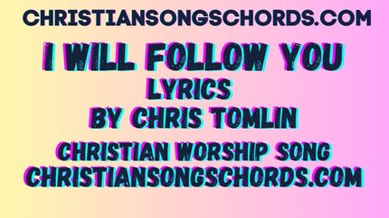 I Will Follow Lyrics by Chris Tomlin