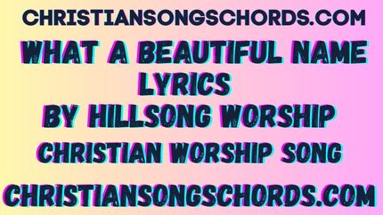 What a Beautiful Name Lyrics by Hillsong Worship