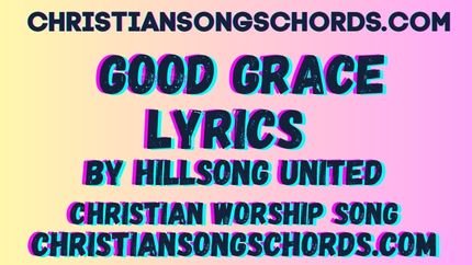 Good Grace Lyrics Hillsong United