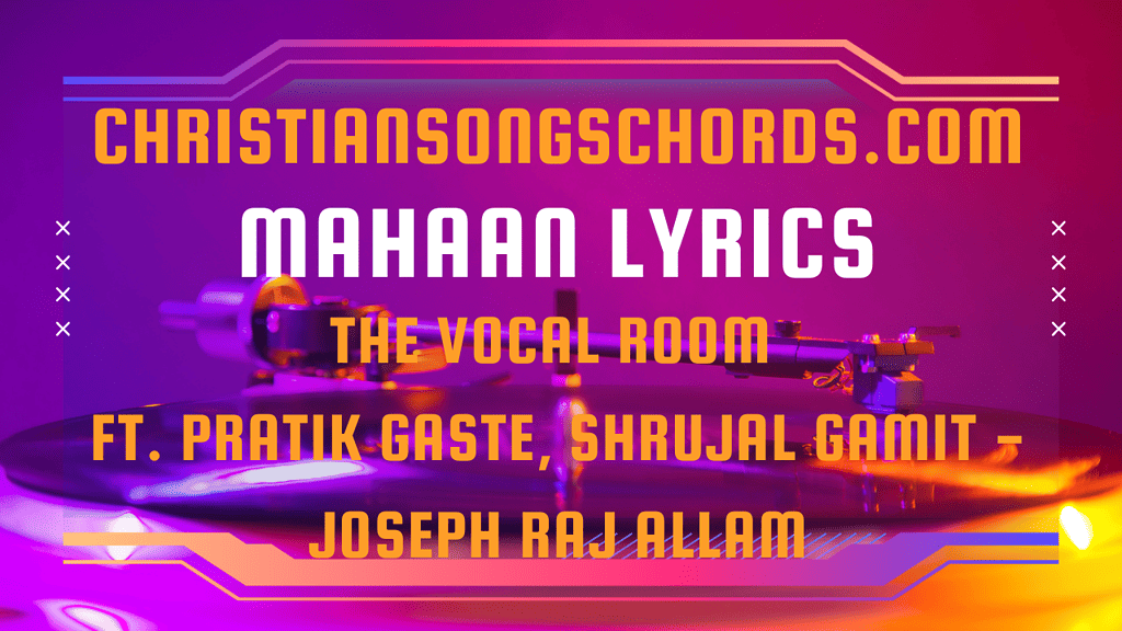 Mahaan Lyrics The Vocal Room