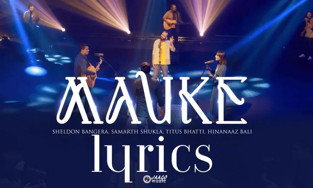 mauke lyrics jaago music