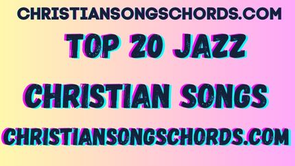 Top 20 Jazz Christian Songs